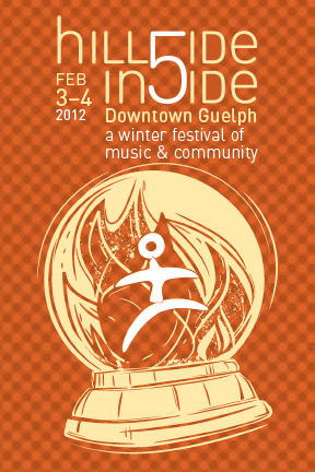 Hillside Inside Feb 3-4, 2012. Downtown Guelph. A winter festival of music and community.